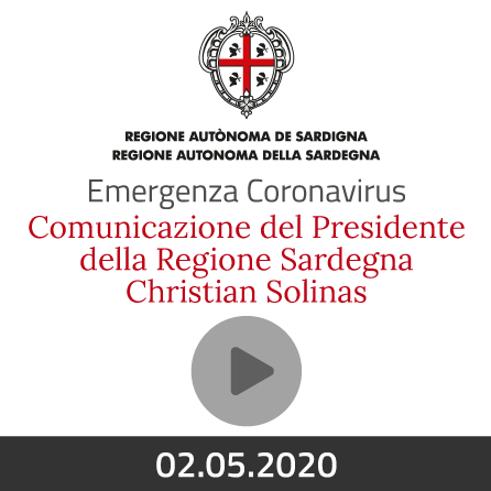 Emergenza Coronavirus - Comunicazioni del Presidente della Regione Christian Solinas 02.05.2020